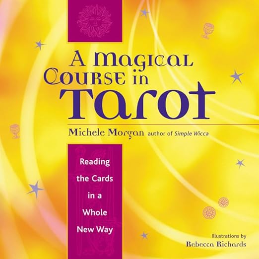 A Magical Course in Tarot by Michele Morgan