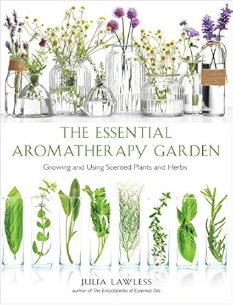 Essential Aromatherapy Garden by Julia Lawless