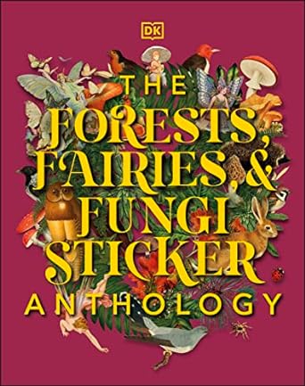 Forests, Fairies, and Fungi Sticker Anthology