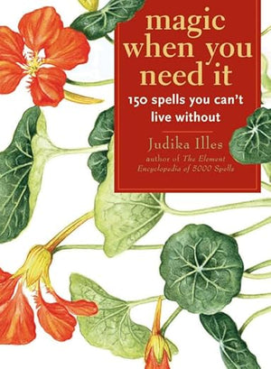 Magic When You Need It by Judika Illes