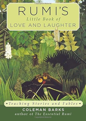 Rumi's Little Book of Love and Laughter by Coleman Barks