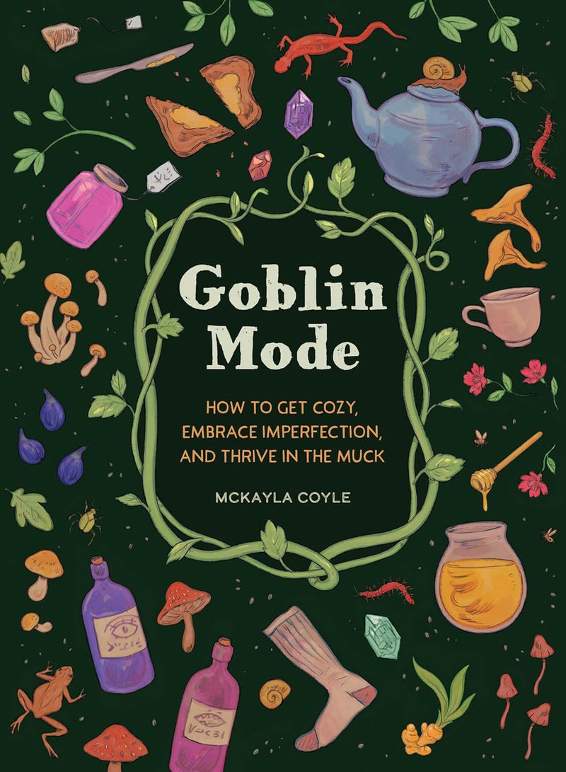 Goblin Mode by McKayla Coyle