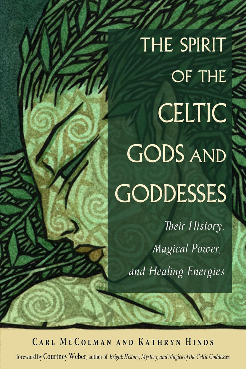 Spirit of the Celtic Gods and Goddesses by Carl McColman and Kathryn Hinds