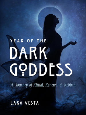 Year of the Dark Goddess By Lara Vesta