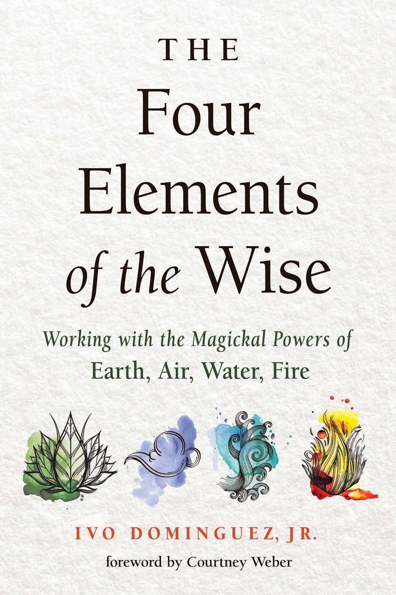 The Four Elements of the Wise By Ivo Dominguez Jr.