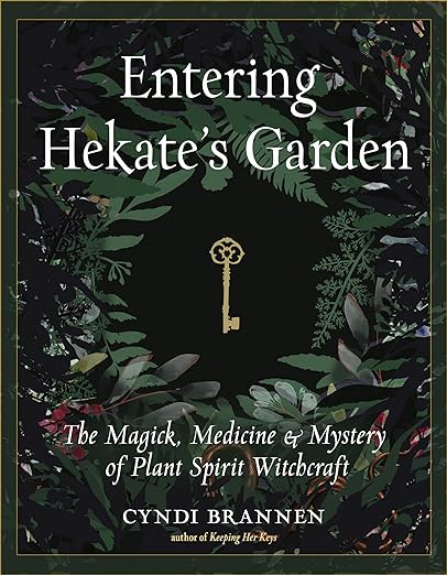 Entering Hekate's Garden by Cyndi Brannen