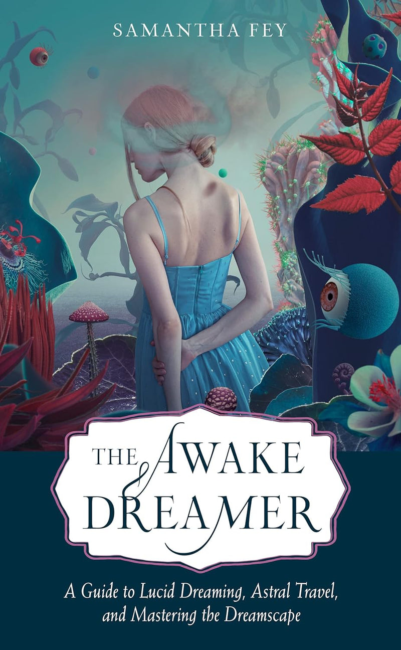 The Awake Dreamer By Samantha Fey