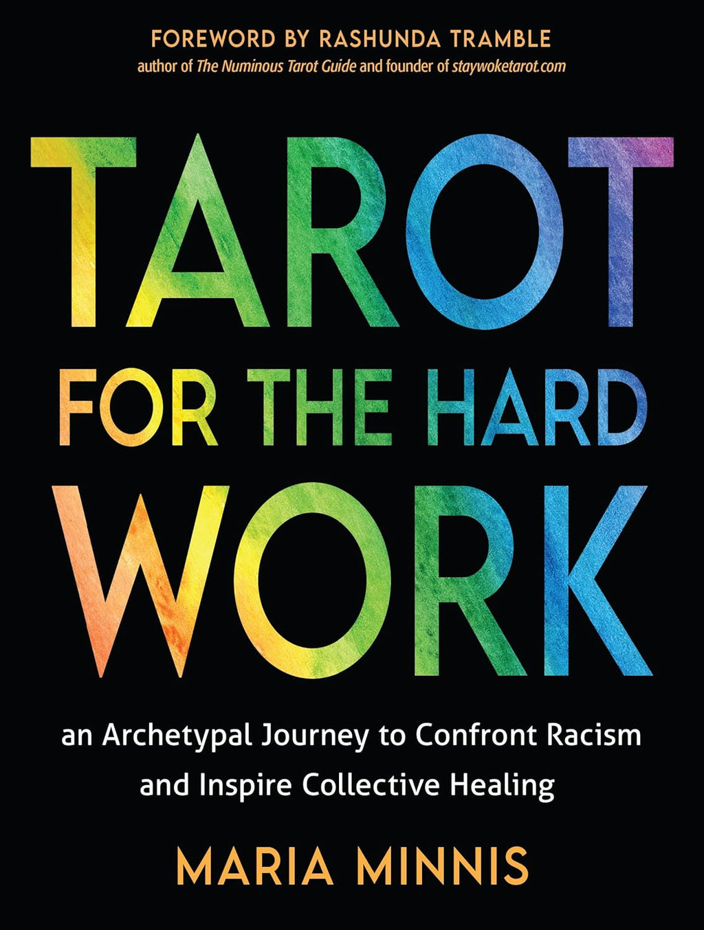 Tarot for the Hard Work By Maria Minnis