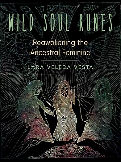 Wild Soul Runes by Lara Veleda Vesta