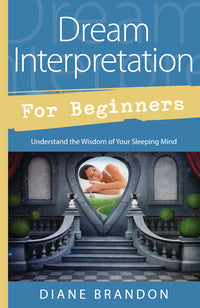 Dream Interpretation For Beginners by Diane Brandon