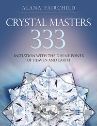 Crystal Masters 333 by Alana Fairchild