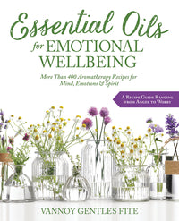 Essential Oils for Emotional Wellbeing by Vannoy Gentles Fite