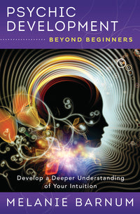 Psychic Development Beyond Beginners by Melanie Barnum