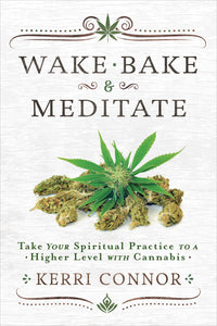 Wake, Bake & Meditate