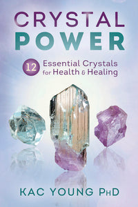 Crystal Power by Kac Young PhD