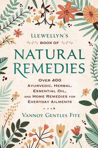 Llewellyn's Book of Natural Remedies by Vannoy Gentles Fite