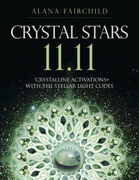 Crystal Stars 11.11 by Alana Fairchild