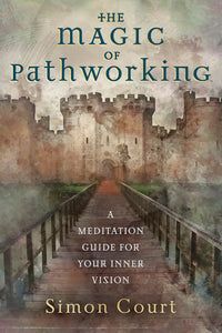 Magic of Pathworking by Simon Court