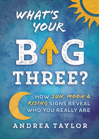 What's Your Big Three? by Andrea Taylor