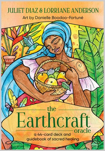 Earthcraft Oracle by Juliet Diaz and Lorriane Anderson