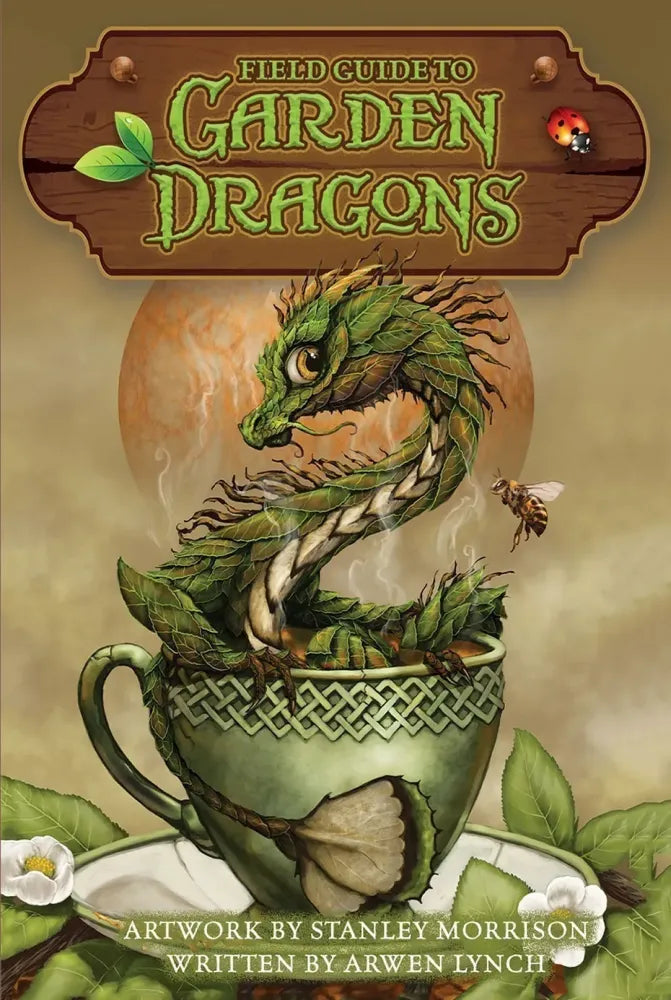 Field Guide to Garden Dragons by Stanley Morrison & Arwen Lynch