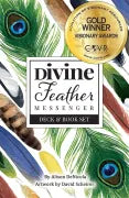 Divine Feather Messenger by Alison DeNicola and David Scheirer