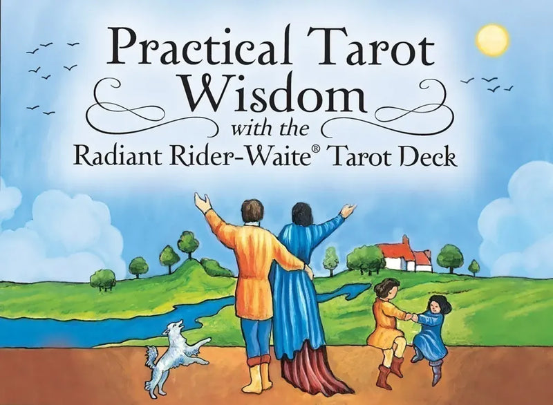 Practical Tarot Wisdom with the Radiant Rider-Waite Tarot Deck