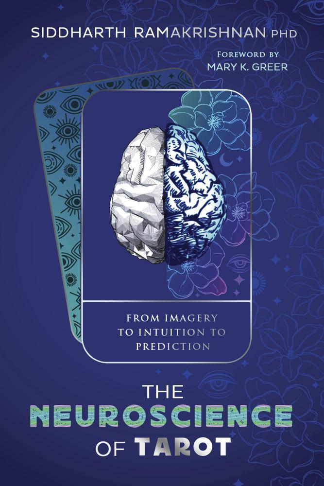 Neuroscience of Tarot By Siddharth Ramakrishnan PhD & Mary K. Greer