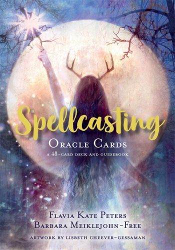 Spellcasting Oracle by Flavia Kate Peters and Barbara Meiklejohn-Free