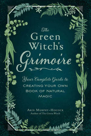 Green Witch's Grimoire by Arin Murphy-Hiscock