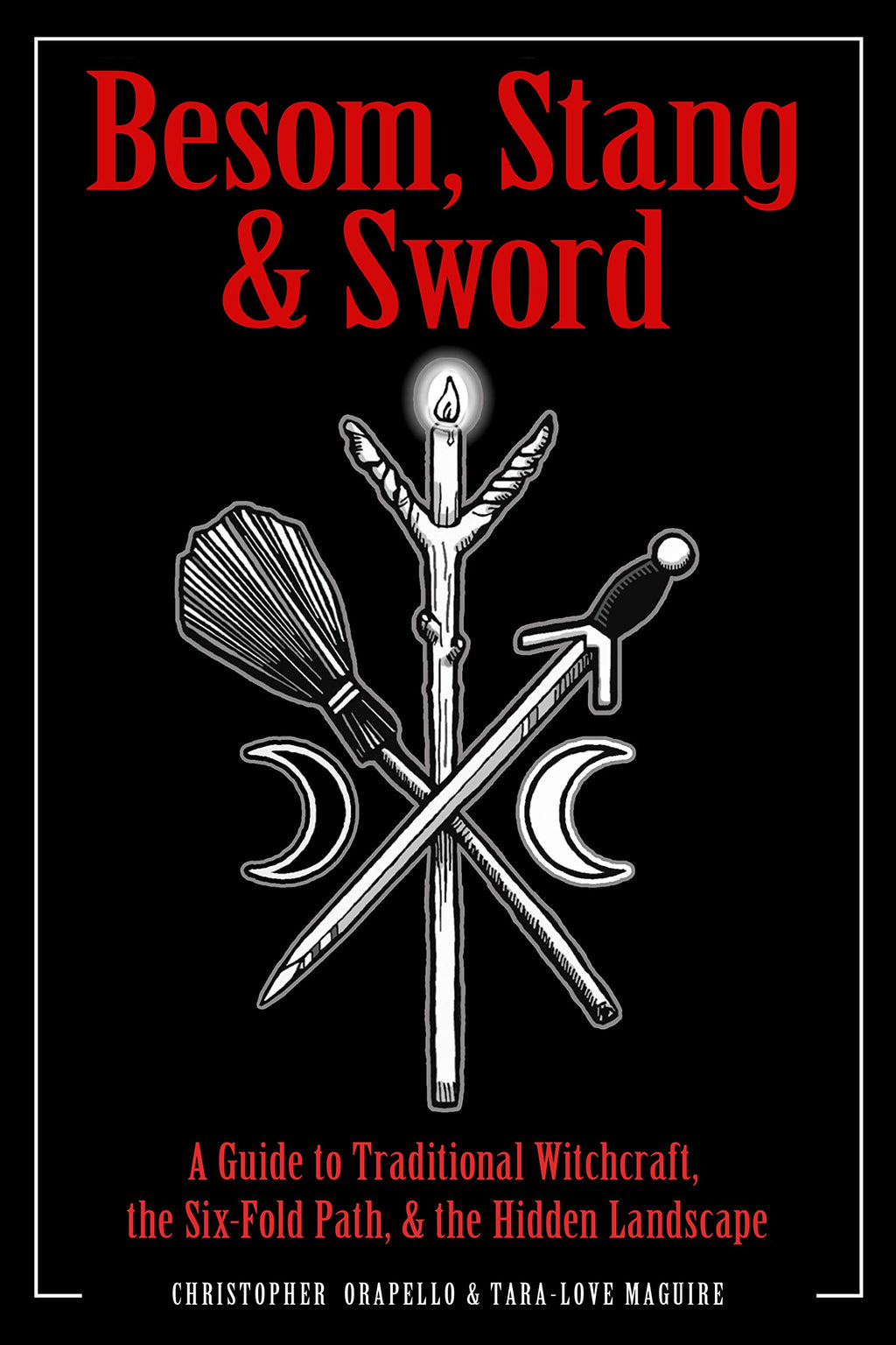 Besom, Stang & Sword by Christopher Orapello & Tara-Love Maguire