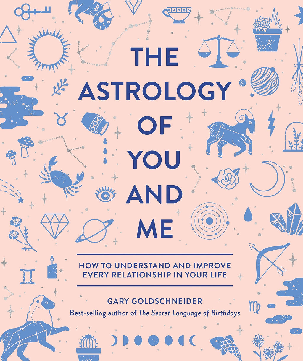 Astrology of You and Me by Gary Goldschneider