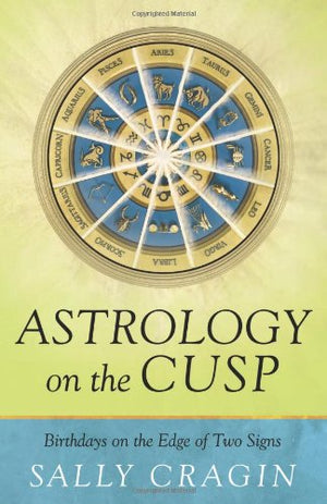 Astrology on the Cusp by Sally Cragin