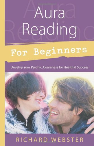 Aura Reading for Beginners by Richard Webster