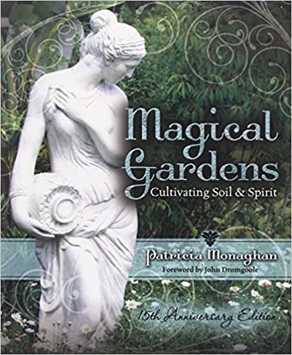 Magical Gardens by Patricia Monaghan