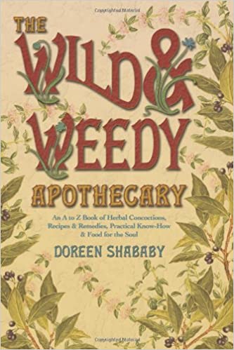 Wild & Weedy Apothecary by Doreen Shababy